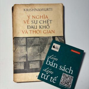 Ý nghĩa về sự chết đau khổ và thời gian - Krishnamurti - (Sách xưa)