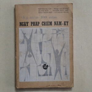 Kỷ niệm 100 ngày Pháp  chiếm Nam Kỳ - Nhiều tác giả (sách xưa)
