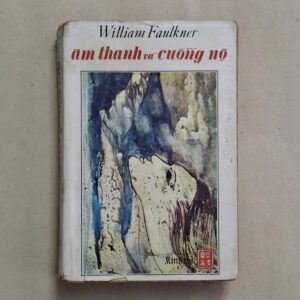 Âm thanh và cuồng nộ - William Faulkner (sách xưa)