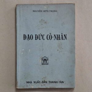 Đạo Đức Cổ Nhân - Nguyễn Hữu Trọng (sách xưa)