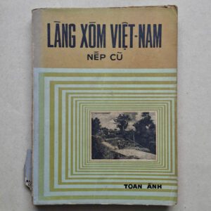 Nếp cũ: Làng xóm Việt Nam - Toan Ánh (sách xưa)