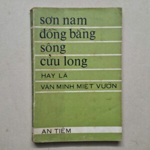 Đồng bằng sông Cửu Long hay là văn minh miệt vườn - Sơn Nam (sách xưa)